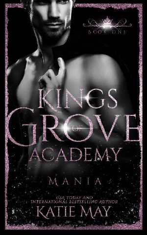 [Kings of Grove Academy 01] • Mania